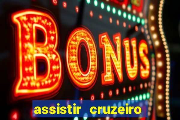 assistir cruzeiro ao vivo futemax